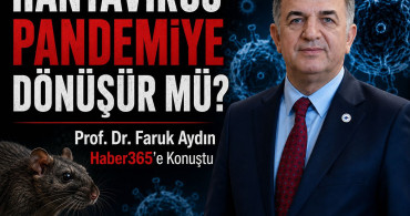 Prof. Dr. Faruk Aydın Haber365’e Konuştu: Pandemi riski yok