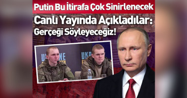 Putin canlı yayındaki bu itirafa çok sinirlenecek: Gerçeği söyleyeceğiz!