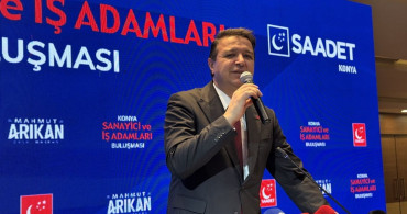 Saadet Partisi Genel Başkanı Mahmut Arıkan, Konya'da İş İnsanlarıyla Bir Araya Geldi
