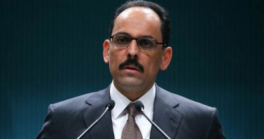 Sözcü Kalın: Ateşkes İsteyenler Ermenistan'a Silah Gönderiyor