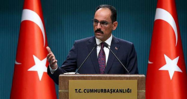 Sözcü Kalın'dan 'İsrail-BAE Anlaşması'na Tepki