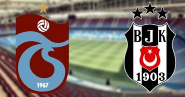 Spor Toto Süper Lig 33. Hafta: Trabzonspor - Beşiktaş / Maç Önü