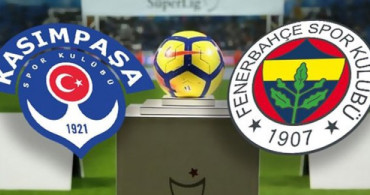 Süper Toto Süper Lig: Fenerbahçe - Kasımpaşa / Maç Önü
