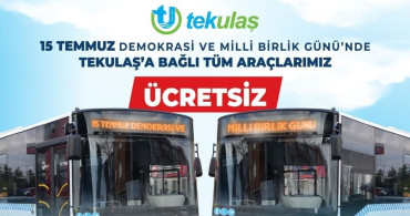 Tekirdağ’da 15 Temmuz’da toplu taşıma ücretsiz olacak