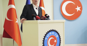 TÜRK-İŞ Başkanı Atalay'dan Asgari Ücret Açıklamaları