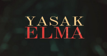 Yasak Elma Yeni Bölümü Olan 8. Bölümde Neler Yaşanacak?