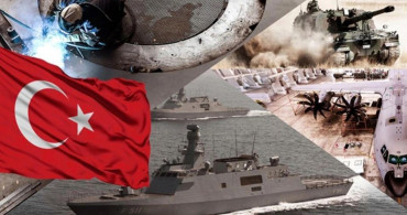 Yerli ve Milli Savunma Sanayii Hamleleri Türkiye'ye Büyük Avantaj Sağlıyor