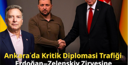 Zelenskiy Türkiye’de! Ankara’da Kritik Diplomasi Trafiği: Erdoğan–Zelenskiy Zirvesine Trump’ın Özel Elçisi de Dahil Oluyor