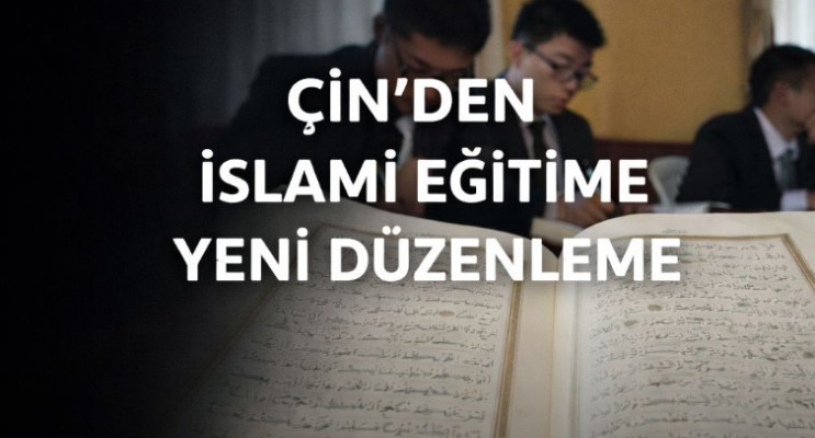 Çin, İslami Eğitim İçin Yeni Düzenlemeyi Onayladı