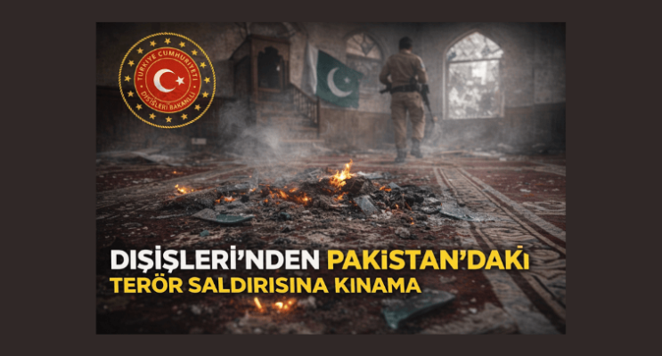 Dışişleri Bakanlığı’ndan Pakistan’daki Terör Saldırısına Kınama