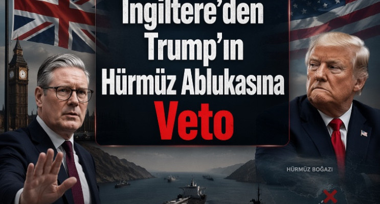 İngiltere’den Trump’ın Hürmüz Ablukasına Veto