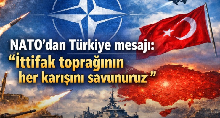 NATO’dan Türkiye mesajı: “İttifak toprağının her karışını savunuruz”