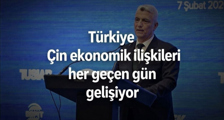 Türkiye ve Çin arasında 3,2 milyar dolarlık yatırım hacmi gündemde