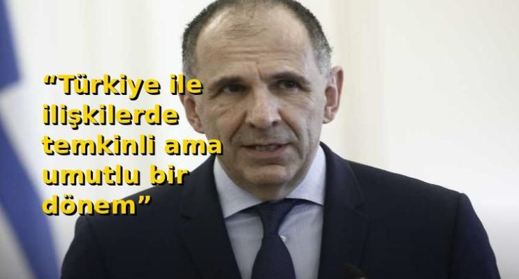 Yunan Bakan’dan Türkiye Mesajı: “Temkinli İyimserlik Var”