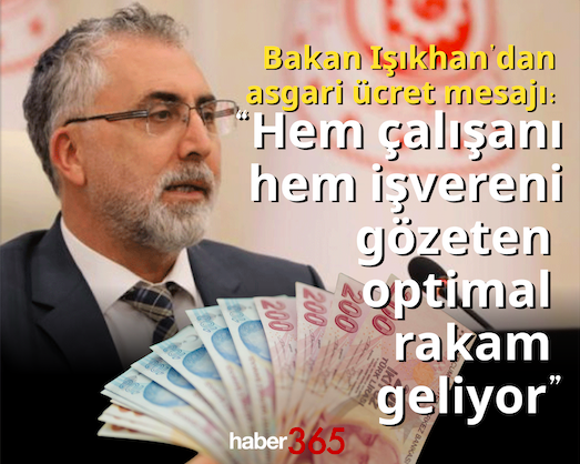 Bakan Işıkhan’dan asgari ücret mesajı: “Hem çalışanı hem işvereni gözeten optimal rakam geliyor”