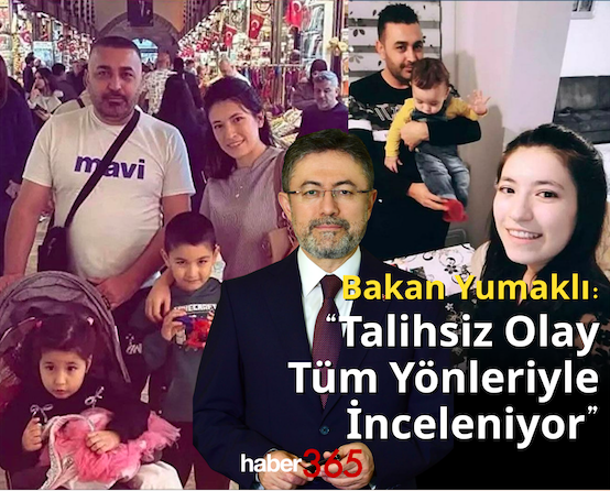 Bakan Yumaklı’dan Böcek Ailesi Açıklaması: “Talihsiz Olay Tüm Yönleriyle İnceleniyor”