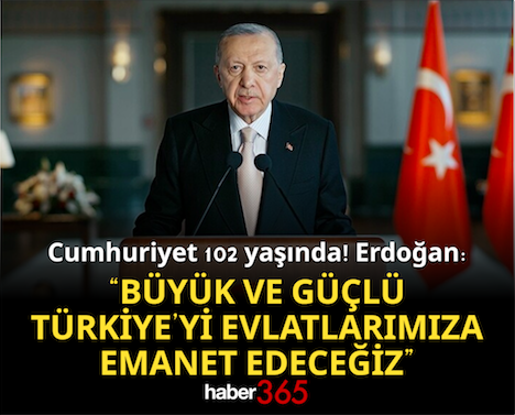 Cumhuriyet 102 yaşında! Erdoğan: “Büyük ve güçlü Türkiye’yi evlatlarımıza emanet edeceğiz”