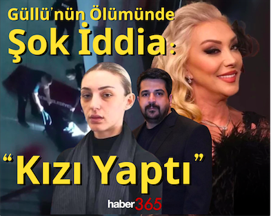 Güllü’nün Ölümünde Şok İddia: “Kızı Yaptı”