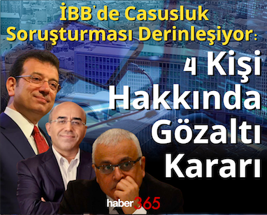 İBB’de Casusluk Soruşturması Derinleşiyor: 4 Kişi Hakkında Gözaltı Kararı