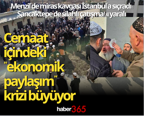 Menzil’de miras kavgası İstanbul’a sıçradı: Sancaktepe’de silahlı çatışma! 4 yaralı Cemaat içindeki “ekonomik paylaşım” krizi büyüyor