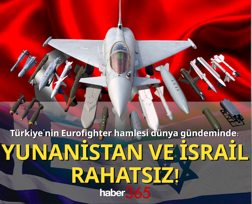 Türkiye’nin Eurofighter hamlesi dünya gündeminde: Yunanistan ve İsrail rahatsız!