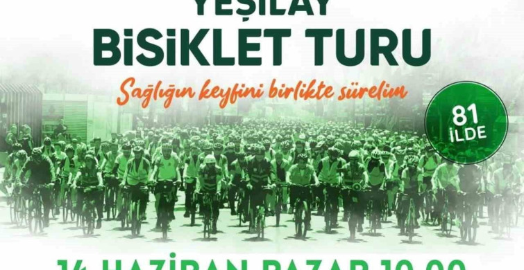 13. Geleneksel Yeşilay Bisiklet Turu 14 Haziran'da Başlıyor