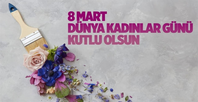 8 Mart sevgiliye romantik en güzel ve yeni uzun kadınlar günü mesajları, sözleri