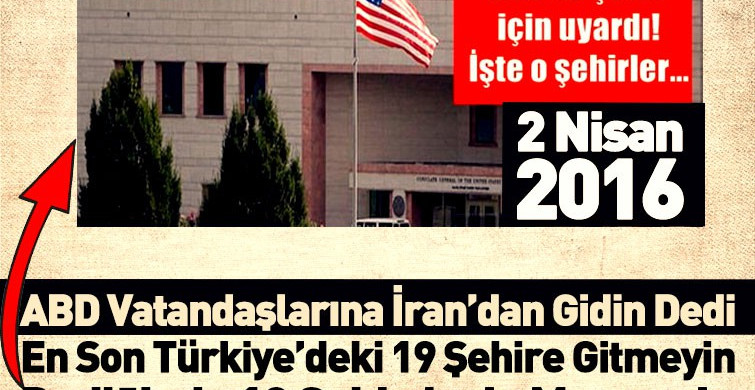 ABD Büyükelçiliği Vatandaşlarına İran'ın Terk Edin Uyarısında Bulundu!