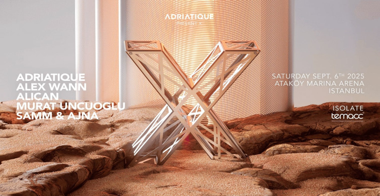 Adriatique, 'X' Gösterisi ile İstanbul'u Büyülemeye Geliyor!