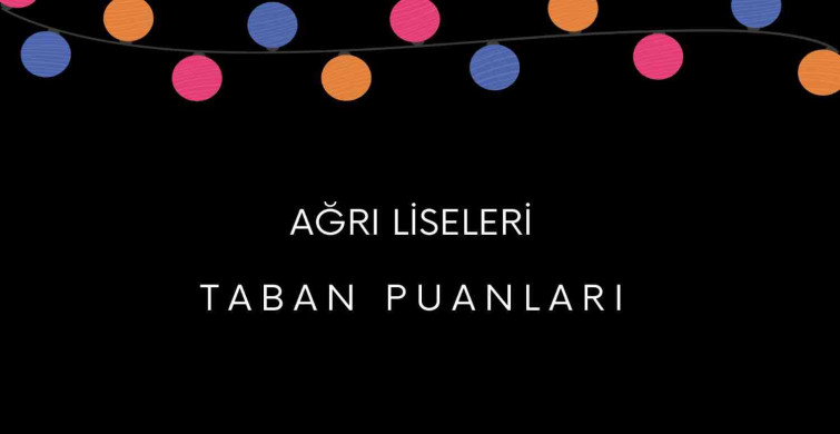 Ağrı liseleri MEB 2022 taban puanları, yüzdelik dilimleri - Ağrı  LGS  MEB 2022 Lise taban puanları