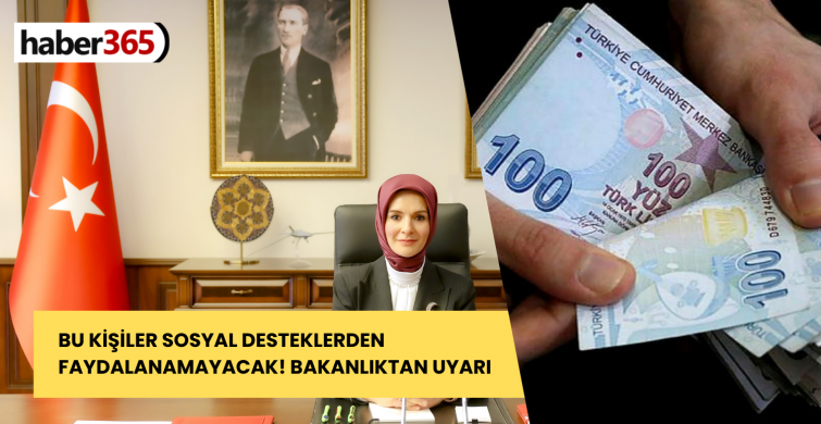 Aile Bakanlığı’ndan net açıklama geldi! Bu kişiler bu saatten sonra destek ödemelerinden faydalanamayacak