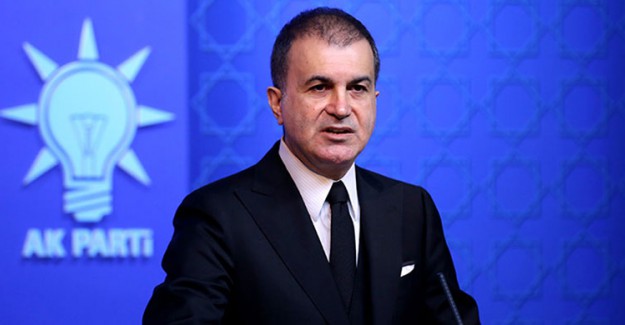 AK Parti Sözcüsü Çelik: Bizim Açımızdan Değersiz, Hükümsüz ve İtibarsız Bir Karar