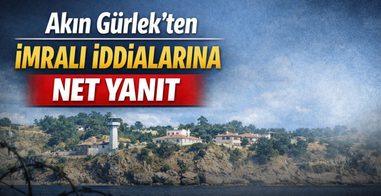 Akın Gürlek’ten İmralı iddialarına net yanıt