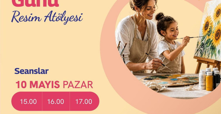 Anneler Günü’ne Özel Sanat Atölyesi Forum İstanbul'da