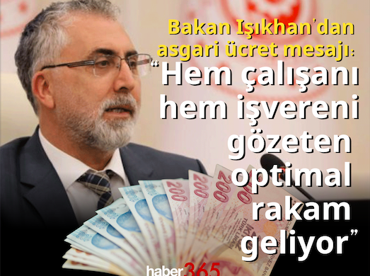 Bakan Işıkhan’dan asgari ücret mesajı: “Hem çalışanı hem işvereni gözeten optimal rakam geliyor”