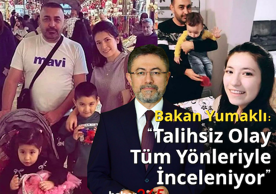 Bakan Yumaklı’dan Böcek Ailesi Açıklaması: “Talihsiz Olay Tüm Yönleriyle İnceleniyor”