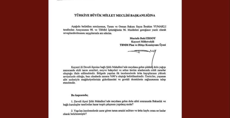 Baki Ersoy’dan Develi’deki dolu yağışıyla ilgili soru önergesi