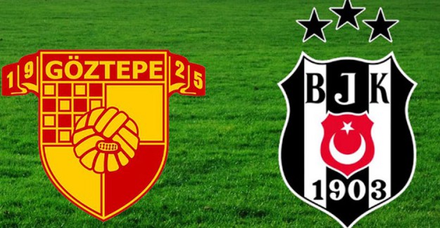 Beşiktaş Göztepe İle Karşılaşacak!
