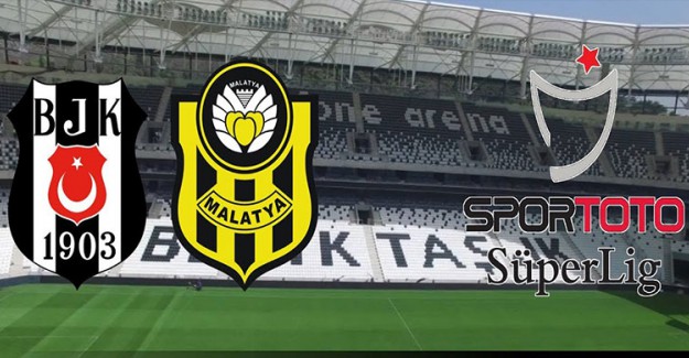 Beşiktaş Vodafone Park’ta Yeni Malatyaspor'u Ağırlıyor!