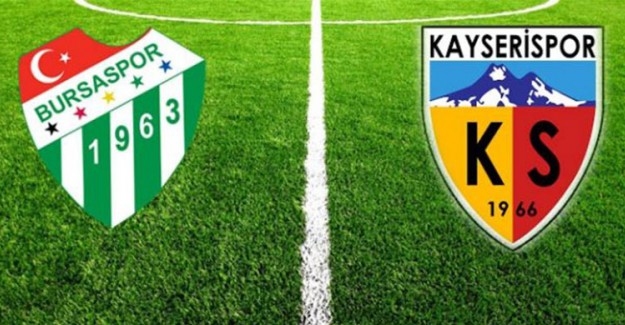 Bursaspor Evinde Kayserispor’u Konuk Ediyor!