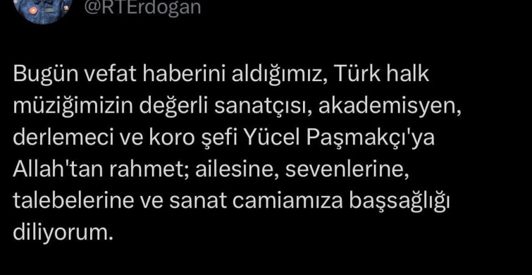 Cumhurbaşkanı Erdoğan'dan Yücel Paşmakçı için taziye mesajı