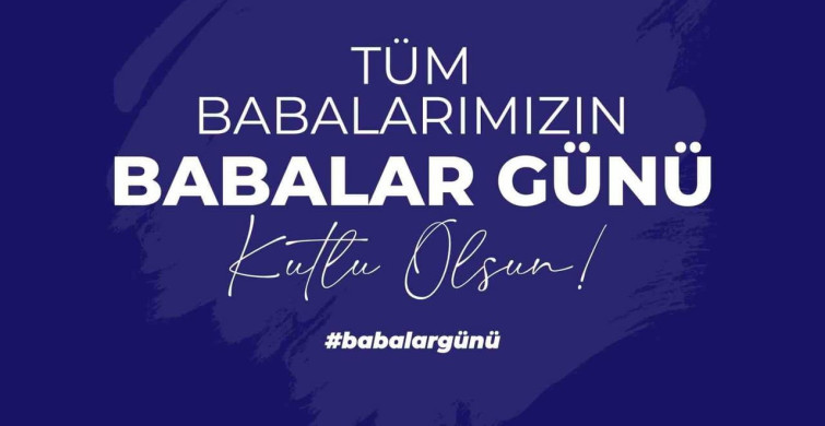 Cumhurbaşkanı yardımcısı Yılmaz'dan Babalar Günü mesajı