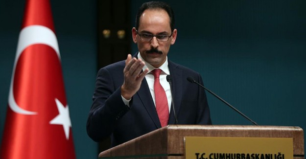Cumhurbaşkanlığı Sözcüsü İbrahim Kalın: Birileri Uzak Senaryolarla Kendilerini Avutuyorlar
