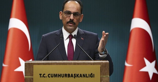 Cumhurbaşkanlığı Sözcüsü Kalın: Teröristler Müttefikiniz Olamaz