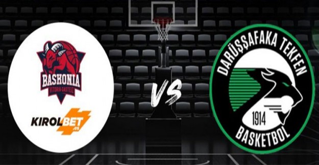Darüşşafaka Tekfen, Baskonia Deplasmanında Galibiyet Arıyor!