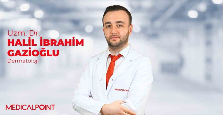 Dermatoloji Uzmanı Dr. Halil İbrahim Gazioğlu, Medical Point Gaziantep Hastanesi’nde Hasta Kabulüne Başladı