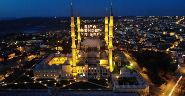 Edirne Selimiye Camii'ne "Şifa Senden Ya Şafi" Yazılı Mahya Asıldı