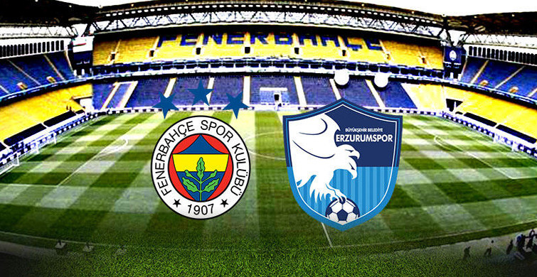 Fenerbahçe - BB Erzurumspor Maçı Ne Zaman?