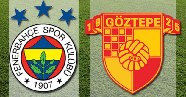 Fenerbahçe - Göztepe Maçında İlk 11'ler Belli Oldu!