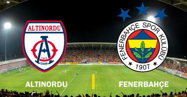 Fenerbahçe, İzmir’de Altınordu Karşısında!
